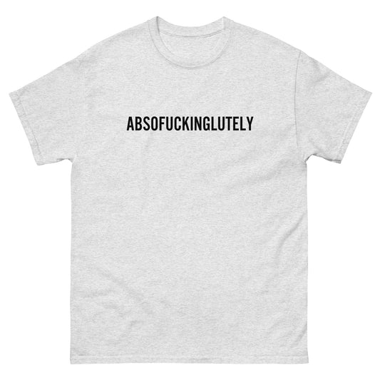ABSOFUCKINGLUTELY TEE