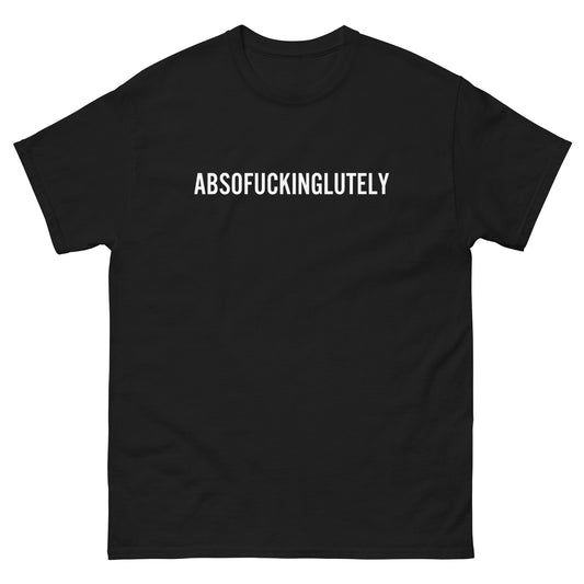 ABSOFUCKINGLUTELY TEE