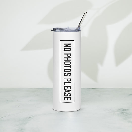 NO PHOTOS TUMBLER