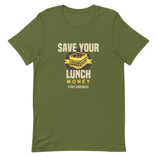 SAVE YOUR LUNCH MONEY TEE